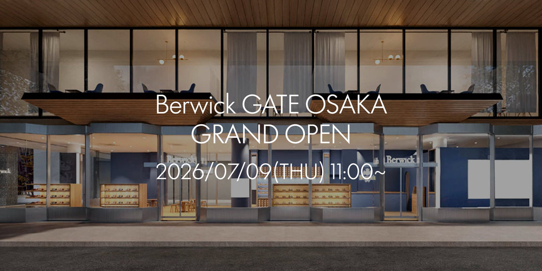 〈Berwick GATE OSAKA〉バーウィック GATE大阪店オープンのお知らせ