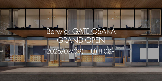 〈Berwick GATE OSAKA〉バーウィック GATE大阪店オープンのお知らせ